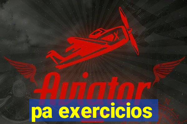 pa exercicios